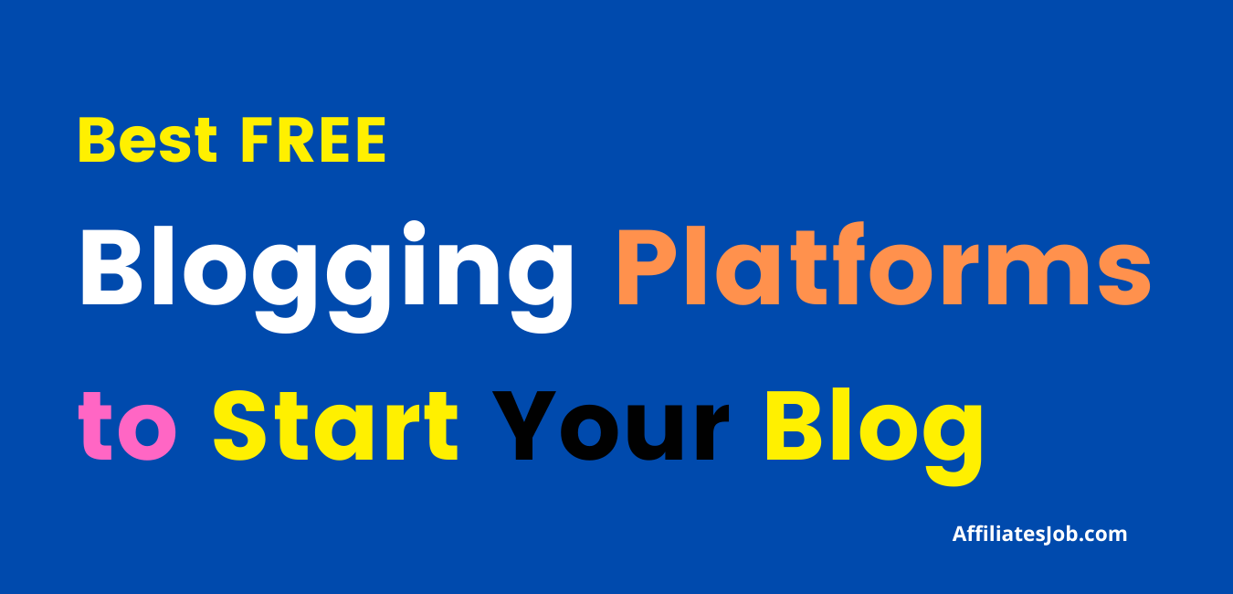 Best FREE Blogging Platforms to Start Your Blog