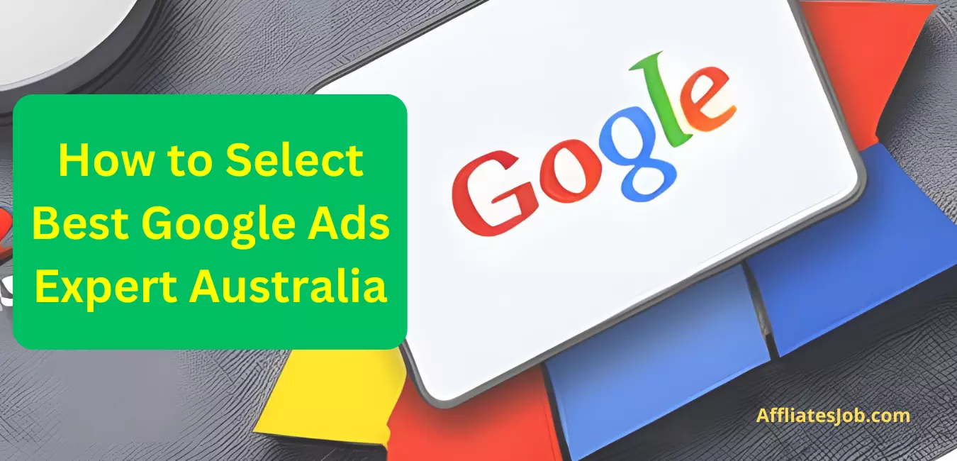 How to Select Best Google Ads Expert Australia
